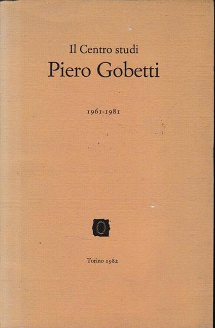 Il Centro studi Piero Gobetti 1961-1981 - copertina