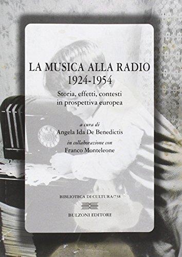 La musica alla radio 1924-1954. Storia, effetti, contesti in prospettiva europea - copertina