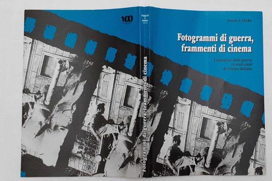 Fotogrammi di guerra, frammenti di cinema. L 'immagine della guerra in cento anni di cinema italiano - Ernesto G. Laura - copertina