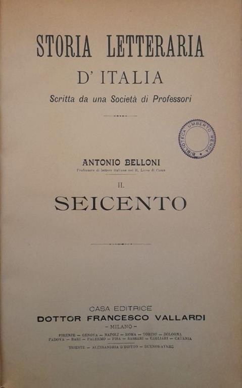 Storia letteraria d'Italia scritta da una società di professori: il seicento - Antonio Belloni - copertina