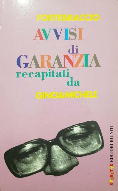 Avvisi di garanzia recapitati da Gino e Michele - Fortebraccio - copertina