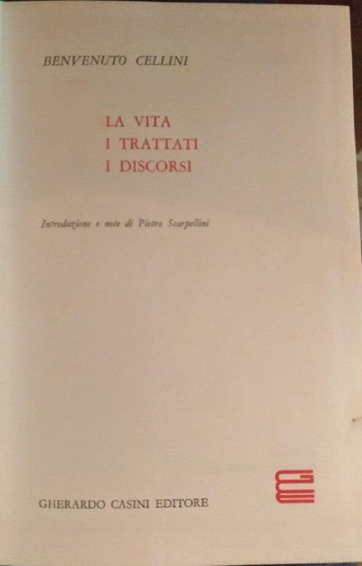 La vita, i trattati, i discorsi