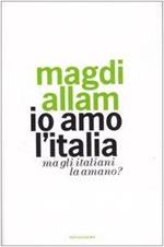 Io amo l'Italia. Ma gli italiani la amano?