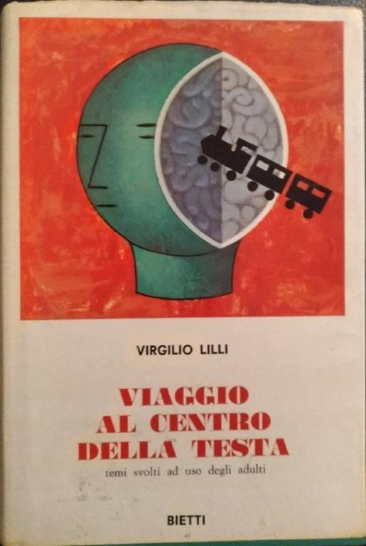 Viaggio al centro della testa. Temi svolti ad uso degli adulti - Virgilio Lilli - copertina