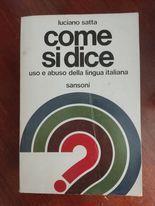 Come si dice: uso e abuso della lingua italiana - Luciano Satta - copertina