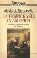 La democrazia in America, un classico del pensiero politico dell'Ottocento