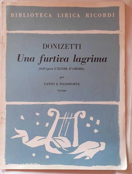 Spartiti Biblioteca lirica ricordi. Una furtiva lagrima (dall'opera L'elisir d'amore) - Gaetano Donizetti - copertina