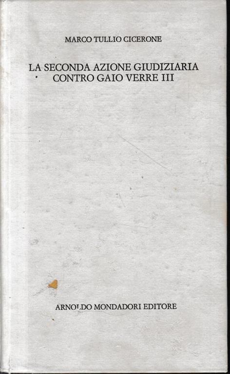 La seconda azione giudiziaria contro Gaio Verre, vol. 3, tomo 1, libro III. Testo Italiano e latino - Vittorio De Marco - copertina