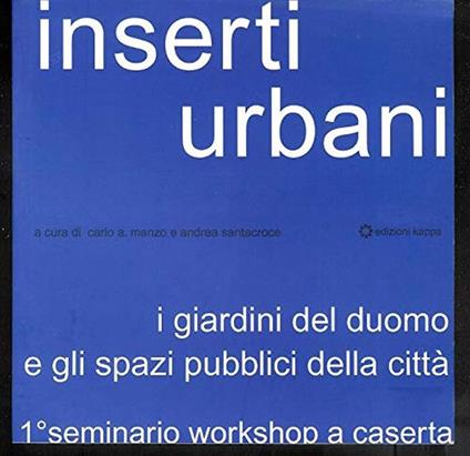 Inserti urbani. I giardini del duomo e gli spazi pubblici della città - copertina