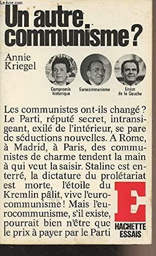 Un Autre Communisme ? - Annie Kriegel - copertina