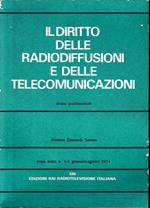Il diritto delle radiodiffusioni e delle telecomunicazioni, rivista quadrimestrale, anno sesto n. 1-2 gennaio-agosto 1974