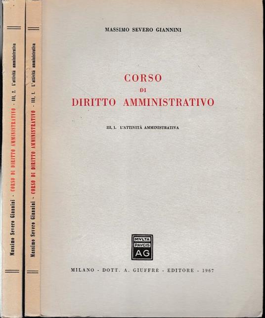 Corso di Diritto Amministrativo, vol. III, tomo I, e tomo II. Due volumi - Massimo Severo Giannini - copertina