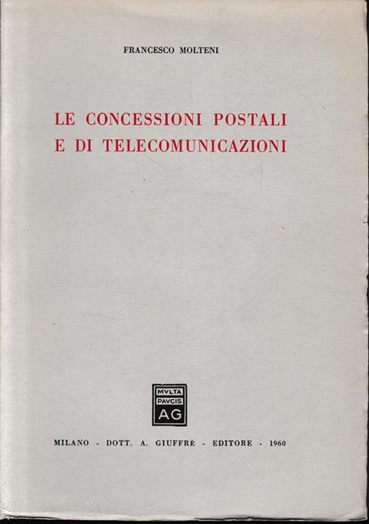 Le concessioni postali e di telecomunicazioni - Francesco Moliterni - copertina