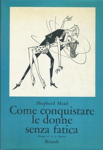 Come conquistare le donne senza fatica - Shepherd Mead - copertina