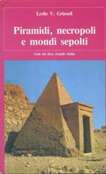 Piramidi,necropoli e mondi sepolti