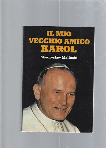 Il mio vecchio amico Karol - Mieczyslaw Malinski - copertina