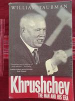 Khrushchev: The Man and His Era
