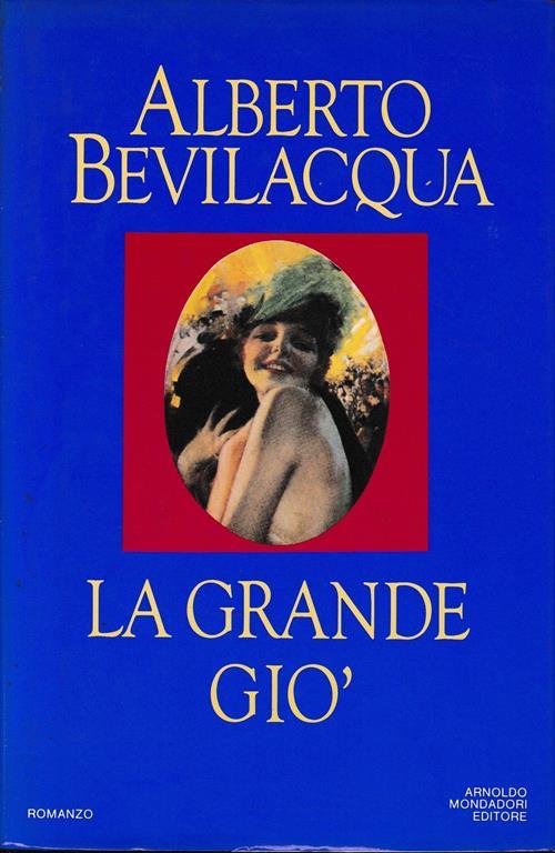 La grande Gio' - Alberto Bevilacqua - copertina