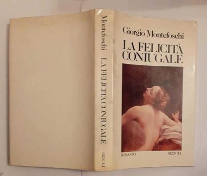 La felicita' coniugale - Giorgio Montefoschi - copertina