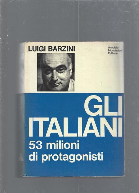 Gli italiani 53 milioni di protagonisti - Luigi Barzini - copertina