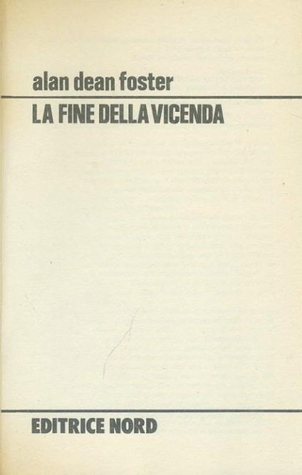 La fine della vicenda - Alan Dean Foster - copertina