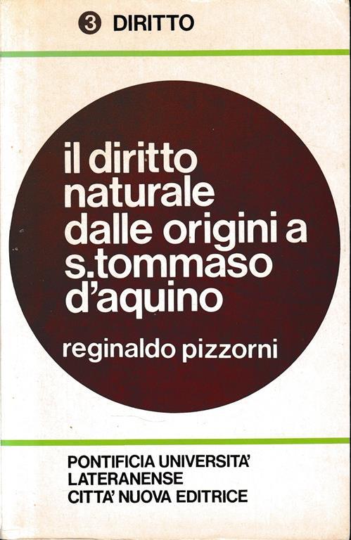 Il diritto naturale dalle origini a S. Tommaso d'Aquino - Reginaldo M. Pizzorni - copertina
