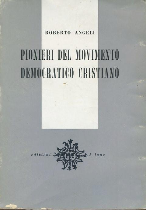 Pionieri del movimento democratico cristiano - Roberto Angeli - copertina