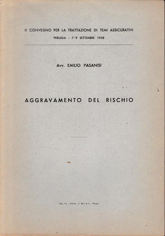 Aggravamento del rischio. II° convegno per la trattazione di temi assicurativi, Perugia 7-9 Settembre 1958, - copertina