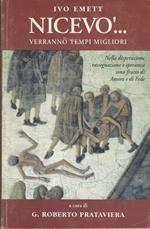 Nicevò...verranno tempi migliori