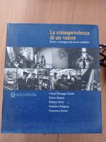La consapevolezza di un valore Storie e immagini del lavoro pubblico