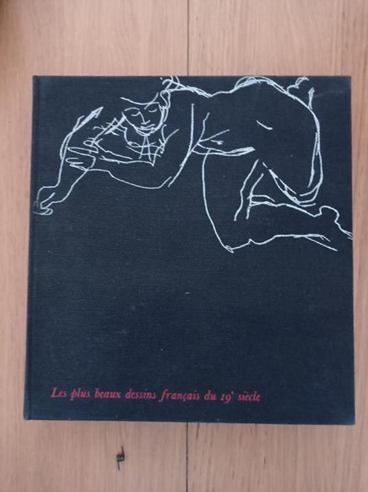 Les plus beaux dessins francais du 19 siecle - Maurice Sérullaz - copertina