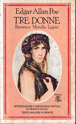 Tre donne. Berenice Morella Ligeia. Testo inglese a fronte