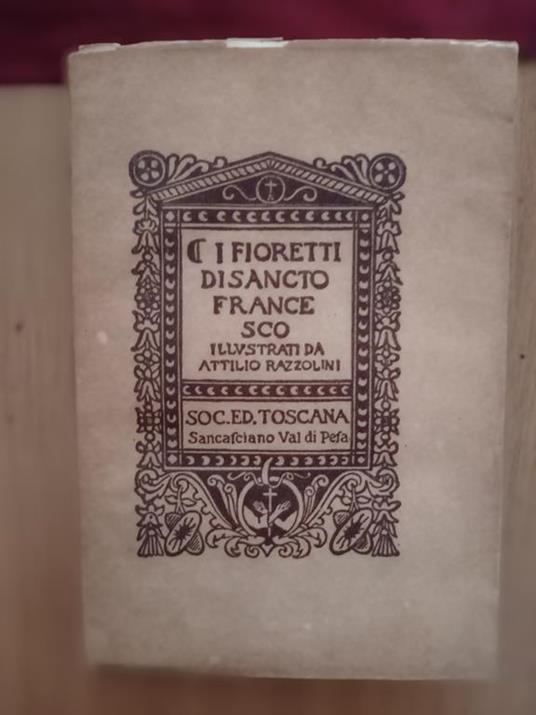 I fioretti di Sancto Francesco illustrati da Attilio Razzolini - Francesco d'Assisi (san) - copertina