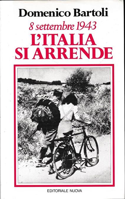 8 Settembre 1943 l'Italia si arrende - Domenico Bartoli - copertina