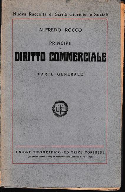Principii di Diritto Commerciale, parte generale - Alfredo Rocco - copertina