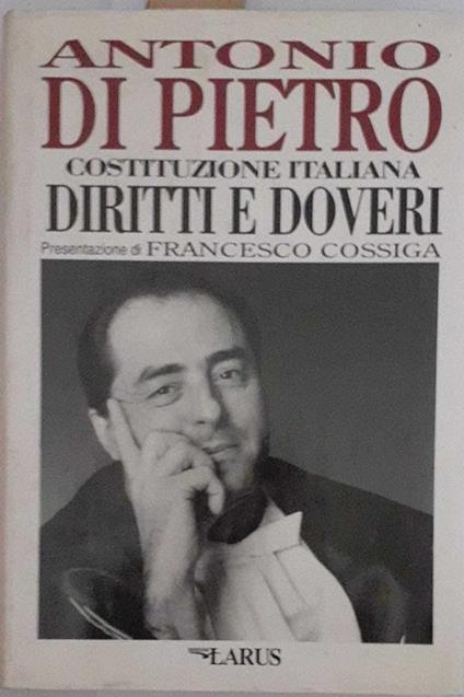 Costituzione italiana . Diritti e doveri - Antonio Di Pietro - copertina