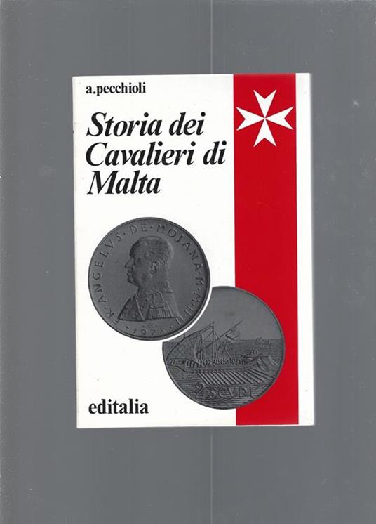 Storia Dei Cavalieri Di Malta - Arrigo Pecchioli - copertina