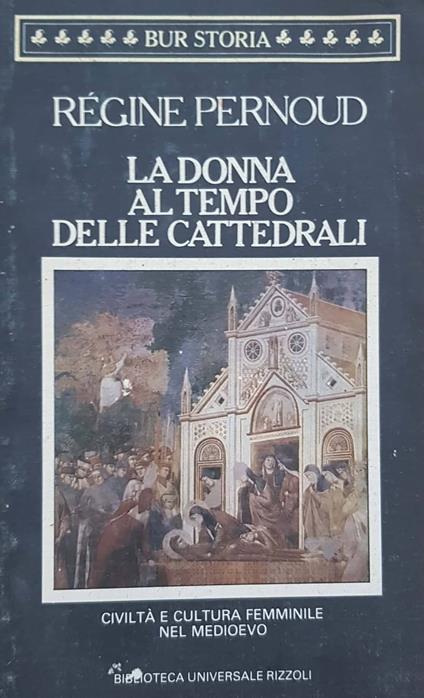 La donna al tempo delle cattedrali - Régine Pernoud - copertina