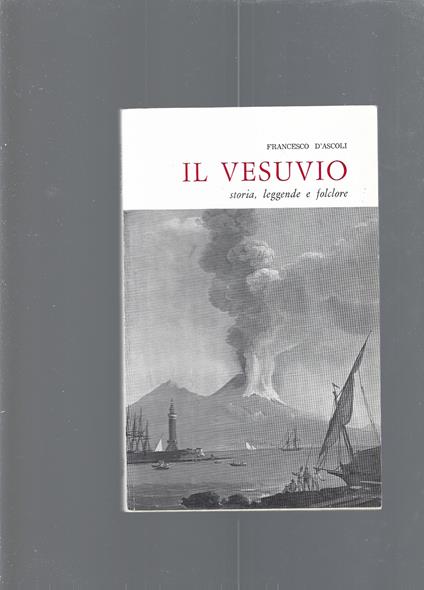 Il Vesuvio: Storia, leggende e folclore - Francesco D'Ascoli - copertina