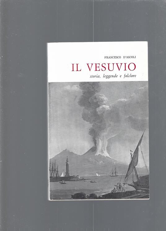 Il Vesuvio: Storia, leggende e folclore - Francesco D'Ascoli - copertina