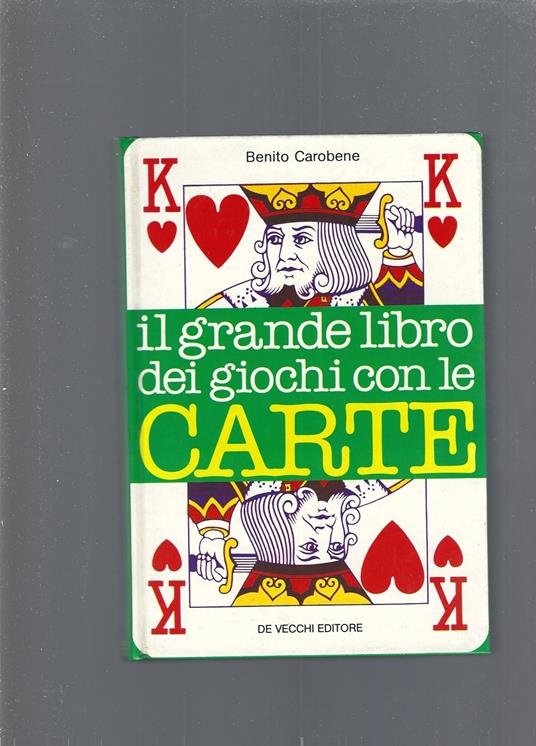 IL GRANDE LIBRO DEI GIOCHI CON LE CARTE - Benito Carobene - copertina