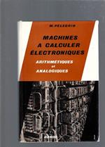 Machines A Calculer Electroniques Arithmetiques Et Analogiques