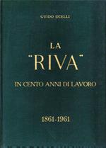 La Riva In Cento Anni Di Lavoro