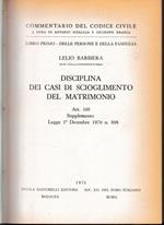 Commentario del Codice Civile, libro primo - delle persone e della famiglia. Disciplina dei casi di scioglimento del matrimonio, artt. 149. supplemento Legge 1° Dicembre 1970 n. 898