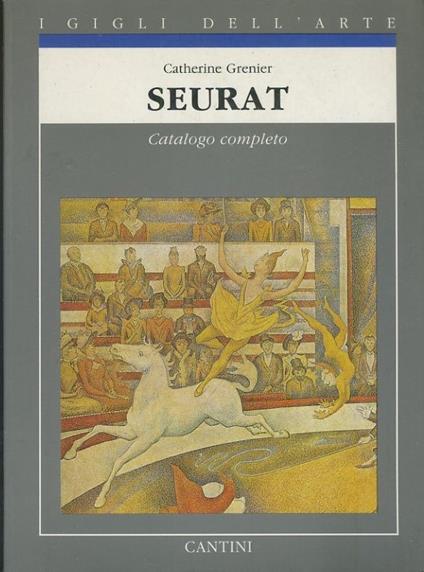 Seurat. Catalogo completo - Catherine Grenier - copertina
