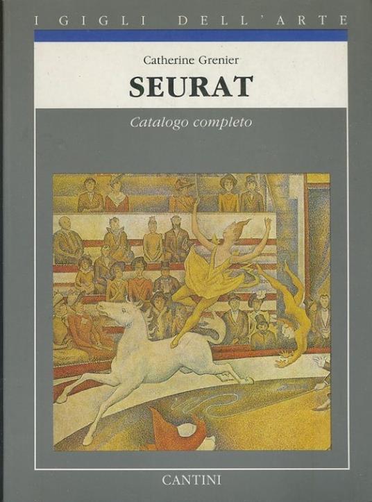Seurat. Catalogo completo - Catherine Grenier - copertina