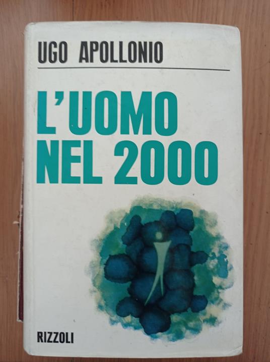 L' uomo nel 2000 - Ugo Apollonio - copertina