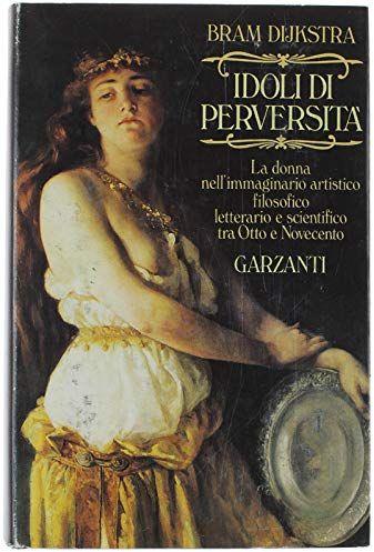 Idoli di perversità - Bram Dijkstra - copertina