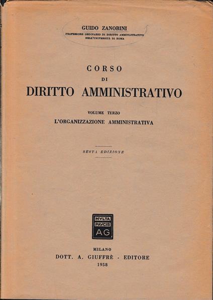 Corso di diritto amministrativo, vol. 3°: L'organizzazione amministrativa - Guido Zanobini - copertina