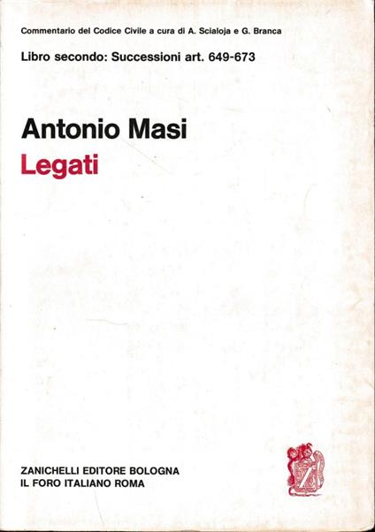 Commentario del Codice Civile, libro secondo - delle successioni: Dei legati art. 649-673 - Antonio Masi - copertina